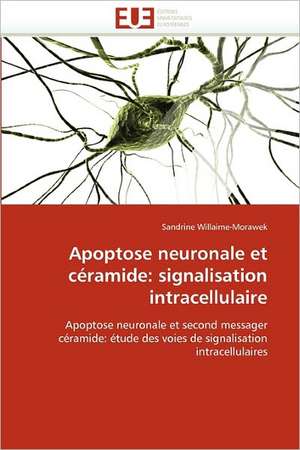 Apoptose neuronale et céramide: signalisation intracellulaire de Sandrine Willaime-Morawek