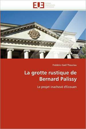 La Grotte Rustique de Bernard Palissy: Signalisation Intracellulaire de Frédéric-Gaël Theuriau