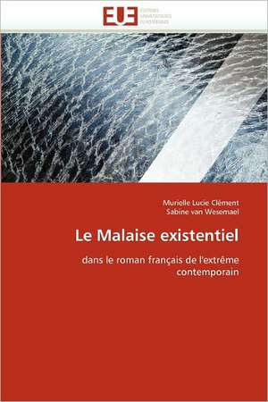 Le Malaise Existentiel: Aspects Biologiques, Cliniques Et Experimentaux de Murielle Lucie Clément