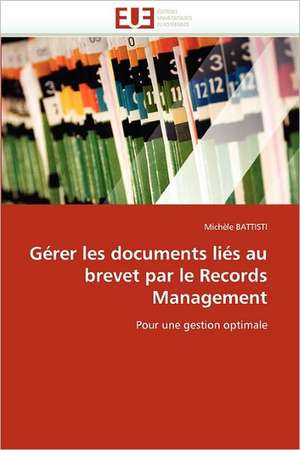 Gérer les documents liés au brevet par le Records Management de Michèle Battisti