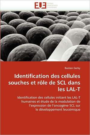 Identification des cellules souches et rôle de SCL dans les LAL-T de Bastien Gerby