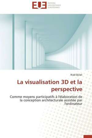 La Visualisation 3D Et La Perspective: Reparametrage de Stics de Riad Djilali