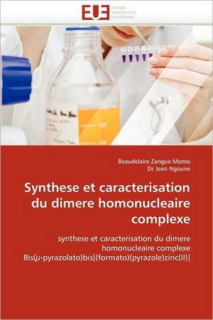 Synthese et caracterisation du dimere homonucleaire complexe de Beaudelaire Zangue Momo