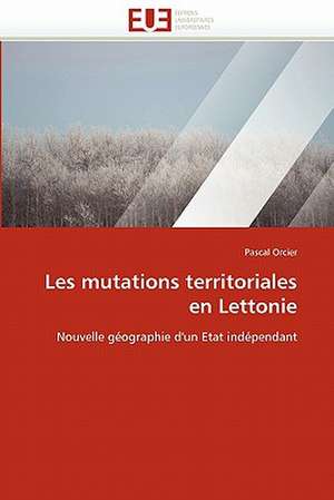 Les mutations territoriales en Lettonie de Pascal Orcier