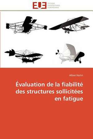 Evaluation de La Fiabilite Des Structures Sollicitees En Fatigue