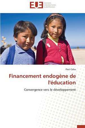 Financement Endogene de L'Education: Le Cas Espagnol de Paul Cahu