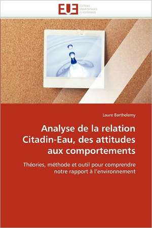 Analyse de la relation Citadin-Eau, des attitudes aux comportements de Laure Barthelemy