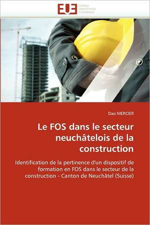 Le FOS dans le secteur neuchâtelois de la construction de Dao Mercier