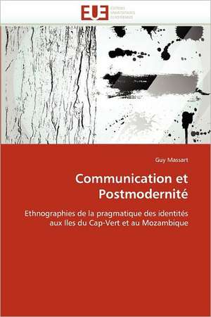 Communication Et Postmodernite: Interet En Cardiologie de Guy Massart