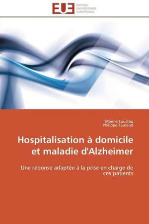 Hospitalisation a Domicile Et Maladie D'Alzheimer: Interet En Cardiologie de Marine Loustau