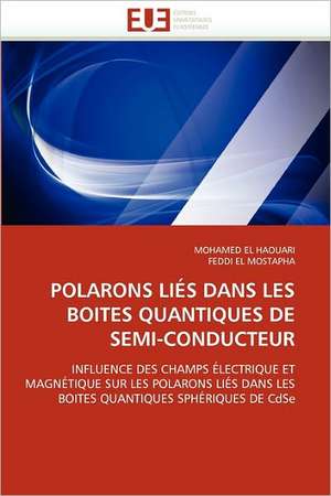 POLARONS LIÉS DANS LES BOITES QUANTIQUES DE SEMI-CONDUCTEUR de Mohamed El Haouari