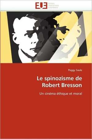 Le spinozisme de Robert Bresson de Peggy Saule