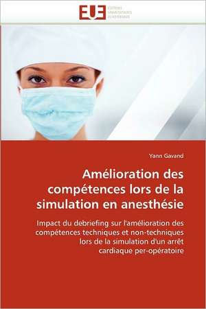 Amélioration des compétences lors de la simulation en anesthésie de Yann Gavand