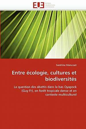 Entre écologie, cultures et biodiversités de Sandrine Manusset