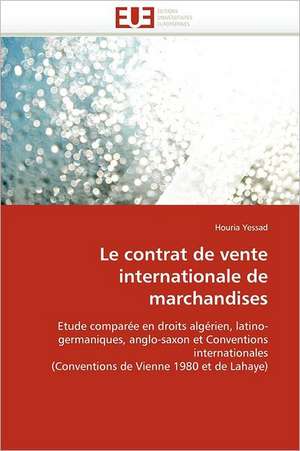 Le contrat de vente internationale de marchandises de Houria Yessad