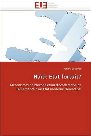 Haïti: Etat fortuit? de Renald Luberice