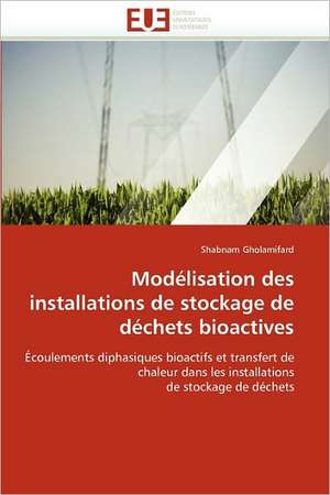 Modélisation des installations de stockage de déchets bioactives de Shabnam Gholamifard