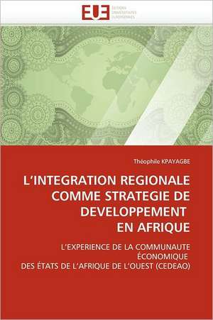 L Integration Regionale Comme Strategie de Developpement En Afrique: Importance Des Legumineuses Fourrageres de Théophile KPAYAGBE