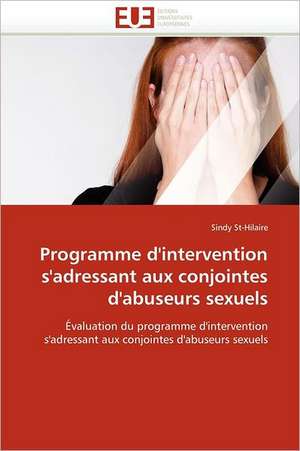 Programme d'intervention s'adressant aux conjointes d'abuseurs sexuels de Sindy St-Hilaire