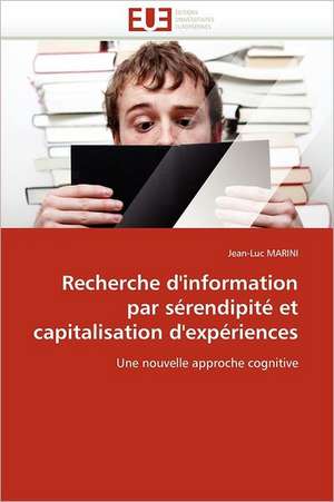 Recherche D'Information Par Serendipite Et Capitalisation D'Experiences: Cas de Amasco de Jean-Luc MARINI