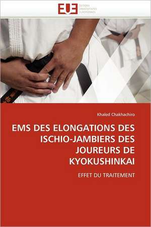 EMS Des Elongations Des Ischio-Jambiers Des Joureurs de Kyokushinkai: Cas de Amasco de Khaled Chakhachiro