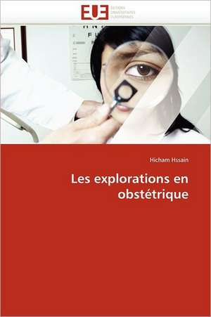 Les explorations en obstétrique de Hicham Hssain