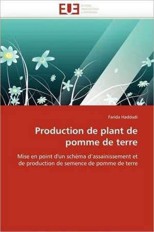 Production de Plant de Pomme de Terre: Quels Soins Et Quel Devenir de Farida Haddadi