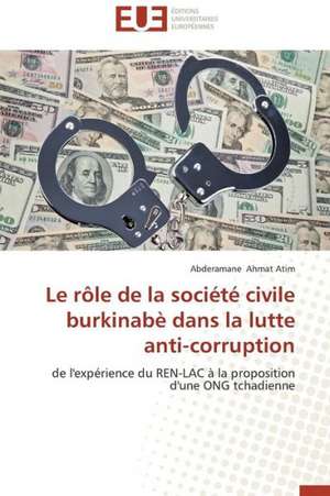 Le Role de La Societe Civile Burkinabe Dans La Lutte Anti-Corruption: Enjeux Du Conflit & Reactions de La Communaute Internationale de Abderamane Ahmat Atim