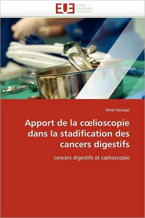 Apport de la c¿lioscopie dans la stadification des cancers digestifs de Hind Henzazi