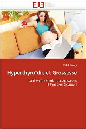 Hyperthyroïdie et Grossesse de Rafah Bawgi