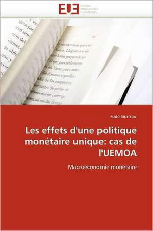 Les effets d'une politique monétaire unique: cas de l'UEMOA de Fodé Sira Sarr