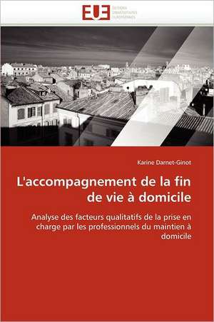 L''accompagnement de la fin de vie à domicile de Karine Darnet-Ginot