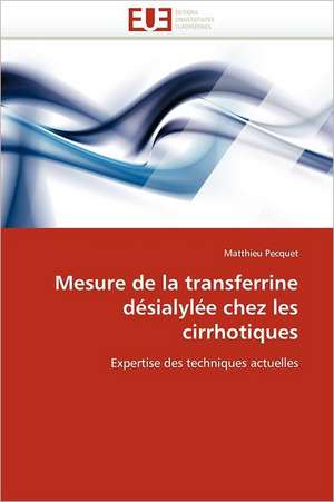 Mesure de la transferrine désialylée chez les cirrhotiques de Matthieu Pecquet