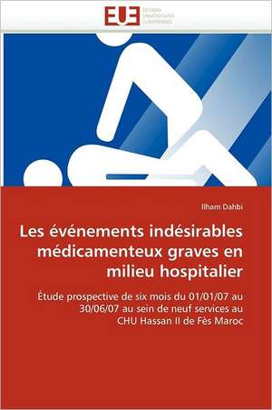 Les événements indésirables médicamenteux graves en milieu hospitalier de Ilham Dahbi