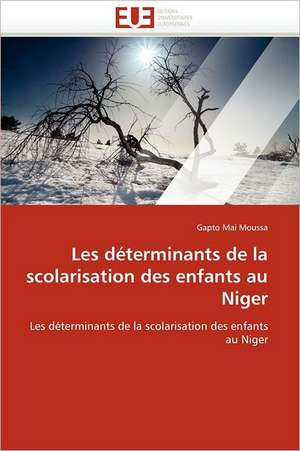 Les déterminants de la scolarisation des enfants au Niger de Gapto Mai Moussa