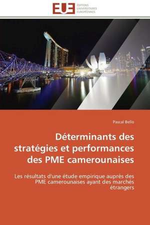 Determinants Des Strategies Et Performances Des Pme Camerounaises: L'Application A L'e-Commerce Sportif de Pascal Bello