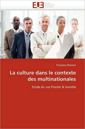 La culture dans le contexte des multinationales de Françoise Moonen