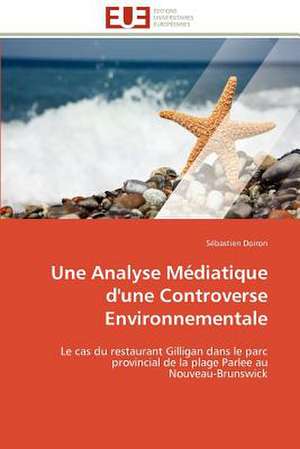 Une Analyse Mediatique D'Une Controverse Environnementale