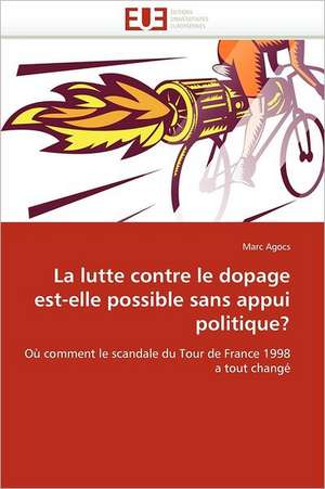 La Lutte Contre Le Dopage Est-Elle Possible Sans Appui Politique?: Mode de Traitement de L'Information Et Observance Aux Arv de Marc Agocs