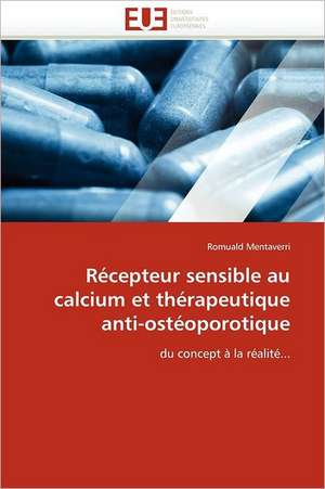 Récepteur sensible au calcium et thérapeutique anti-ostéoporotique de Romuald Mentaverri