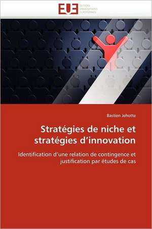 Stratégies de niche et stratégies d''innovati¿on de Bastien Jehotte