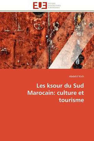 Les Ksour Du Sud Marocain