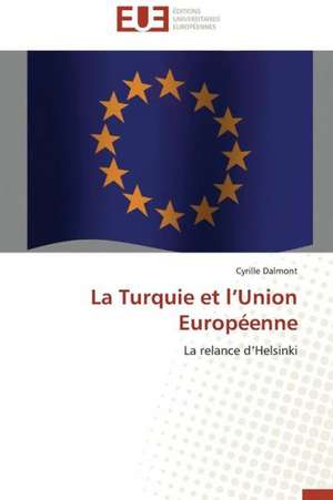 La Turquie Et L Union Europeenne: Figures Du Francais Et Du Noir Dans La Litterature de Cyrille Dalmont