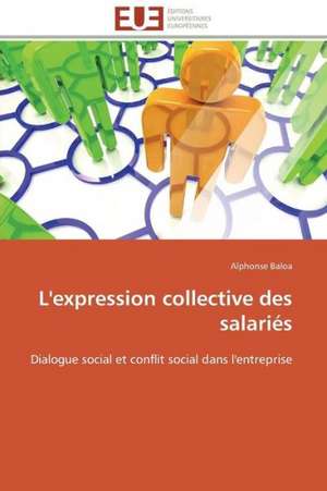 L'Expression Collective Des Salaries: Figures Du Francais Et Du Noir Dans La Litterature de Alphonse Baloa