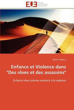 Enfance Et Violence Dans "Des Reves Et Des Assassins"