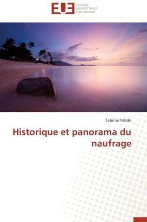 Historique Et Panorama Du Naufrage: Emploi Du Temps Et Transport de Sabrina Yebdri