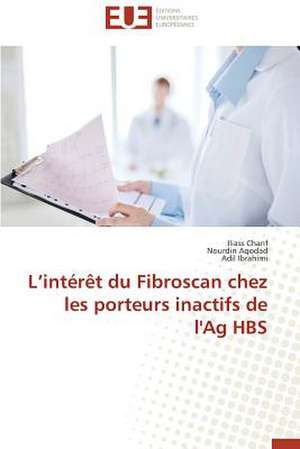 L'Interet Du Fibroscan Chez Les Porteurs Inactifs de L'Ag Hbs: Besoins de Formation En France de Iliass Charif