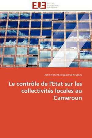 Le Controle de L'Etat Sur Les Collectivites Locales Au Cameroun