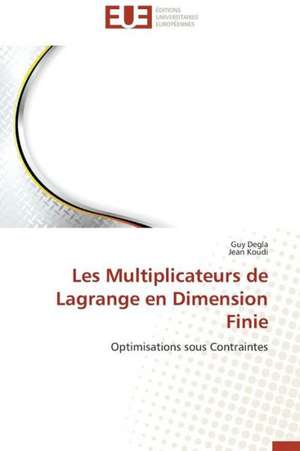 Les Multiplicateurs de Lagrange En Dimension Finie: Le Dispositif Tactile de Guy Degla