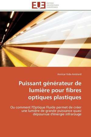 Puissant Generateur de Lumiere Pour Fibres Optiques Plastiques: Mission Spatiale Exomars de Amilcar Vide-Amblard